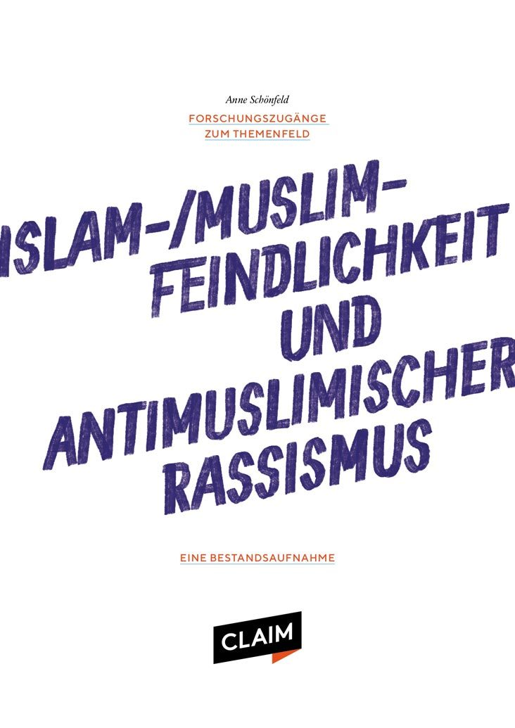 Neue Publikationen erschienen: Forschungszugänge zum Themenfeld Islam-/Muslimfeindlichkeit und Antimuslimischer Rassismus. Eine Bestandsaufnahme
